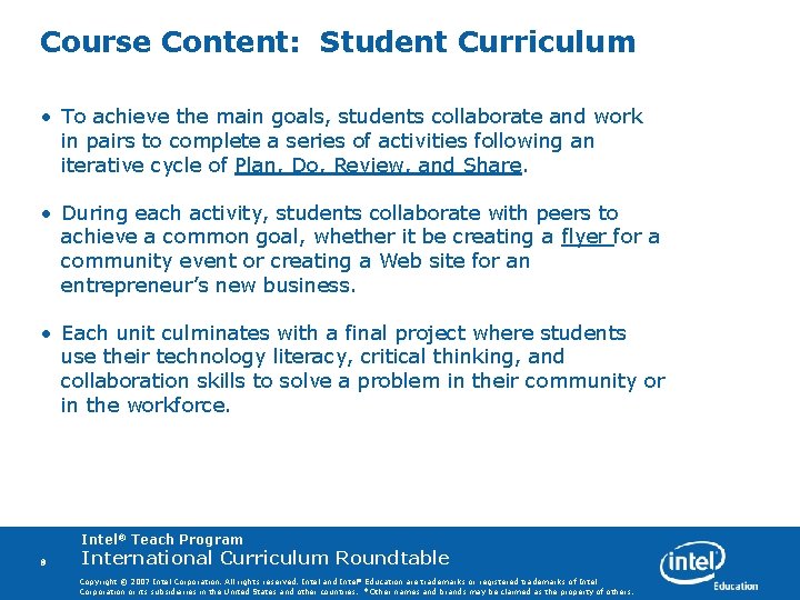 Course Content: Student Curriculum • To achieve the main goals, students collaborate and work