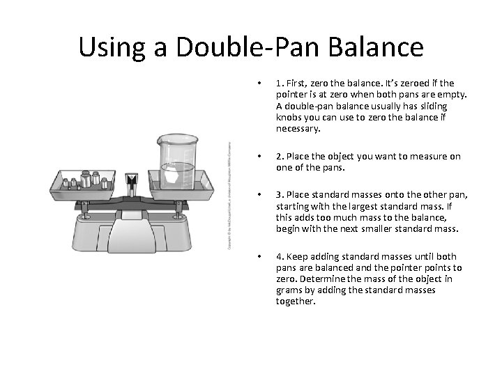 Using a Double-Pan Balance • 1. First, zero the balance. It’s zeroed if the