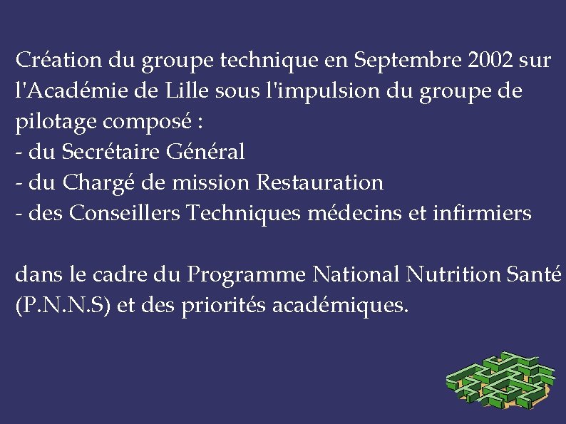 Création du groupe technique en Septembre 2002 sur l'Académie de Lille sous l'impulsion du