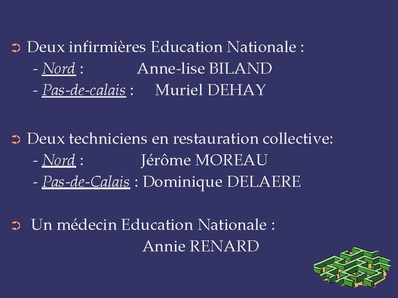 ➲ ➲ ➲ Deux infirmières Education Nationale : - Nord : Anne-lise BILAND -