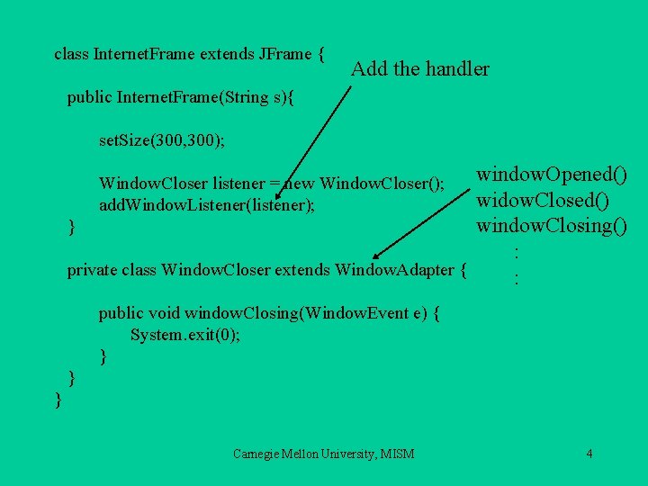 class Internet. Frame extends JFrame { Add the handler public Internet. Frame(String s){ set.
