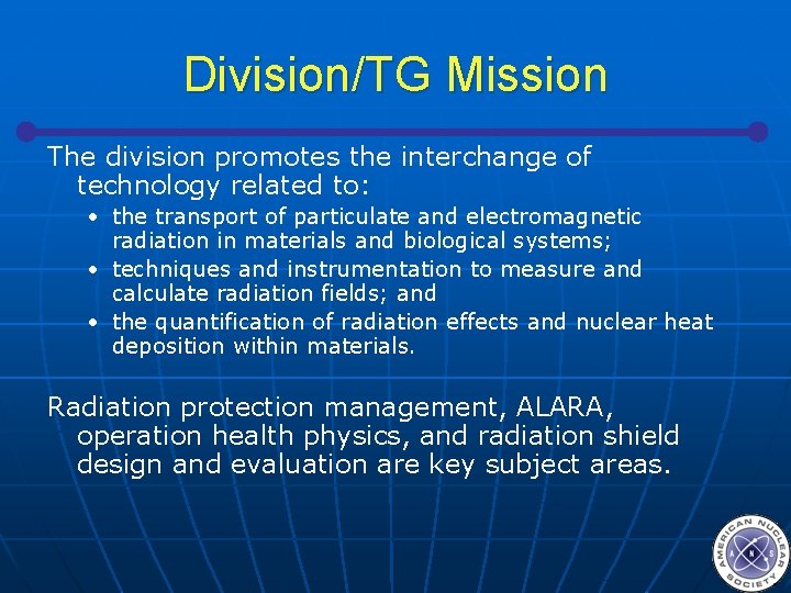 Division/TG Mission The division promotes the interchange of technology related to: • the transport