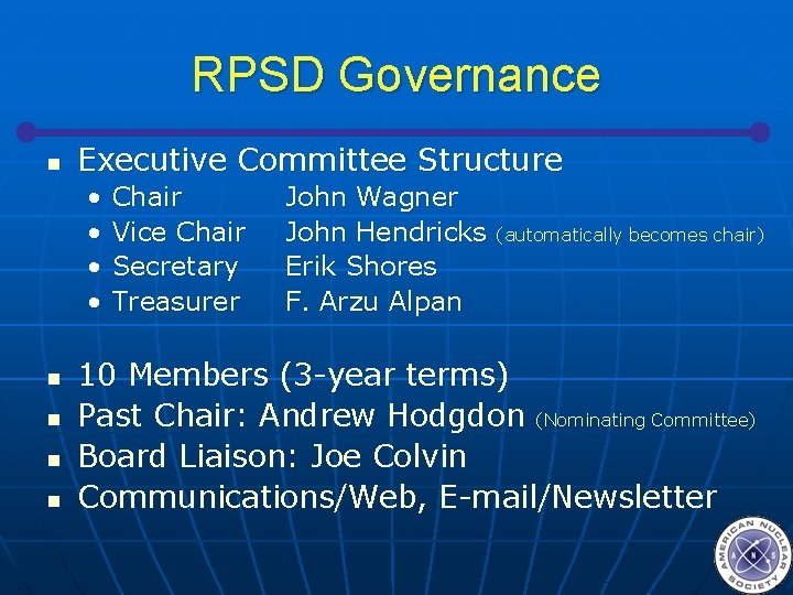 RPSD Governance n Executive Committee Structure • • n n Chair Vice Chair Secretary