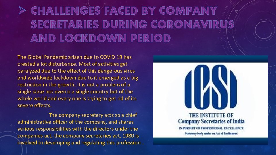 Ø CHALLENGES FACED BY COMPANY SECRETARIES DURING CORONAVIRUS AND LOCKDOWN PERIOD The Global Pandemic