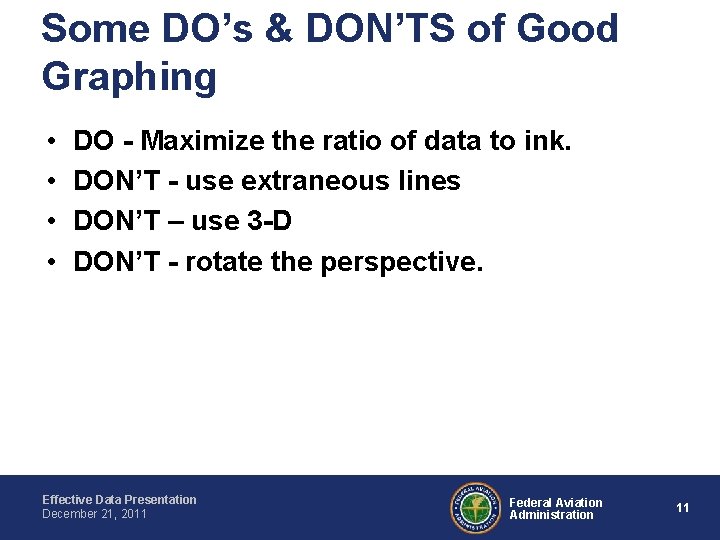Some DO’s & DON’TS of Good Graphing • • DO - Maximize the ratio