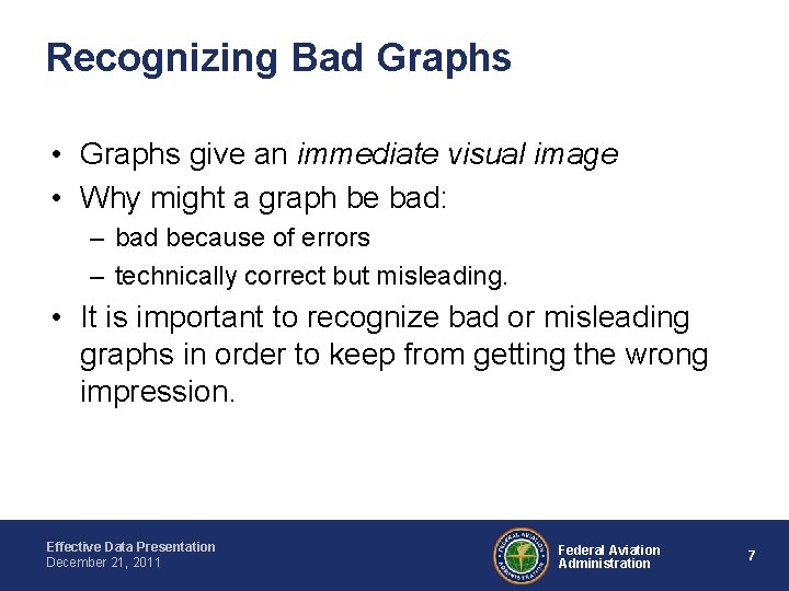 Recognizing Bad Graphs • Graphs give an immediate visual image • Why might a