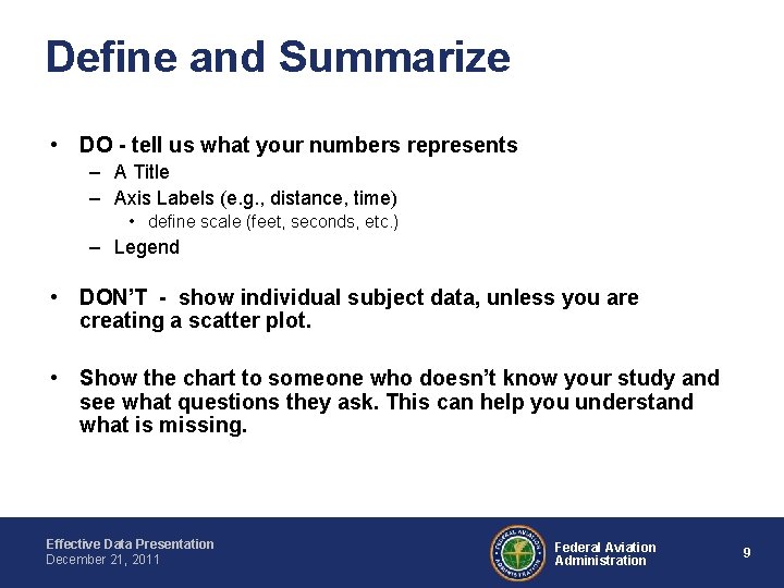 Define and Summarize • DO - tell us what your numbers represents – A