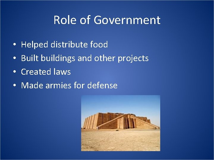Role of Government • • Helped distribute food Built buildings and other projects Created