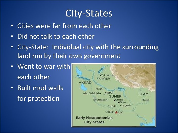 City-States • Cities were far from each other • Did not talk to each