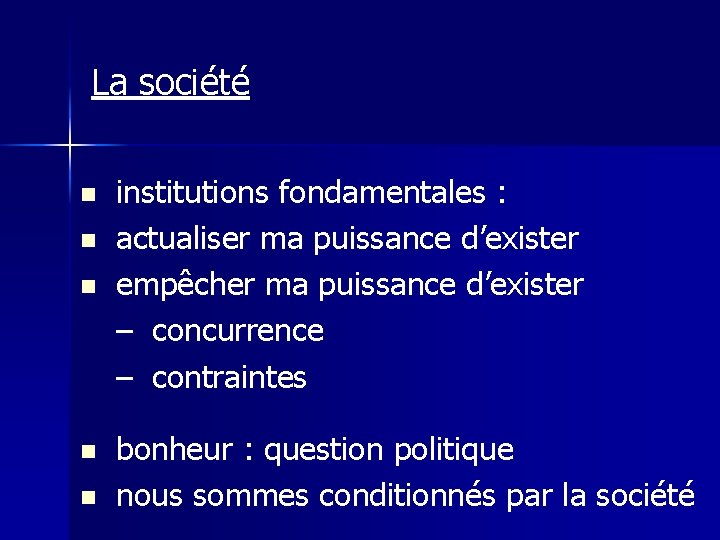 La société n n n institutions fondamentales : actualiser ma puissance d’exister empêcher ma