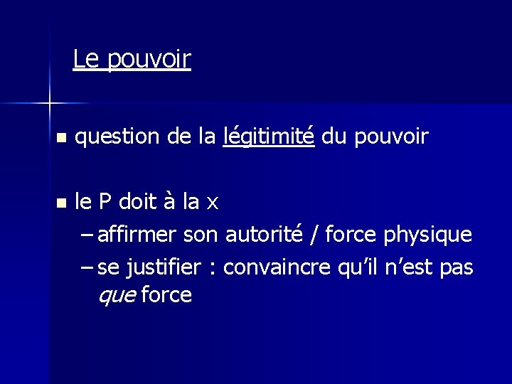 Le pouvoir n question de la légitimité du pouvoir n le P doit à