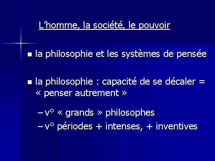 L’homme, la société, le pouvoir n la philosophie et les systèmes de pensée n