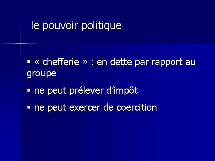 le pouvoir politique § « chefferie » : en dette par rapport au groupe