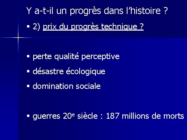 Y a-t-il un progrès dans l’histoire ? § 2) prix du progrès technique ?