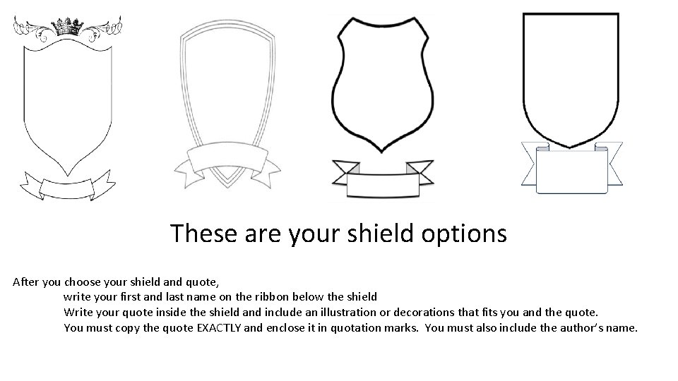 These are your shield options After you choose your shield and quote, write your