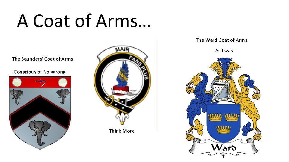 A Coat of Arms… The Ward Coat of Arms As I was The Saunders’