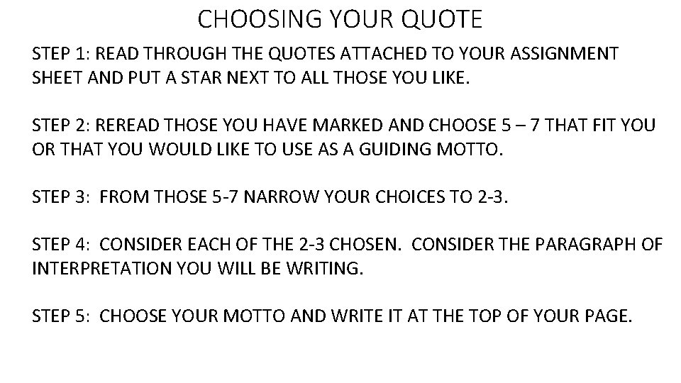 CHOOSING YOUR QUOTE STEP 1: READ THROUGH THE QUOTES ATTACHED TO YOUR ASSIGNMENT SHEET