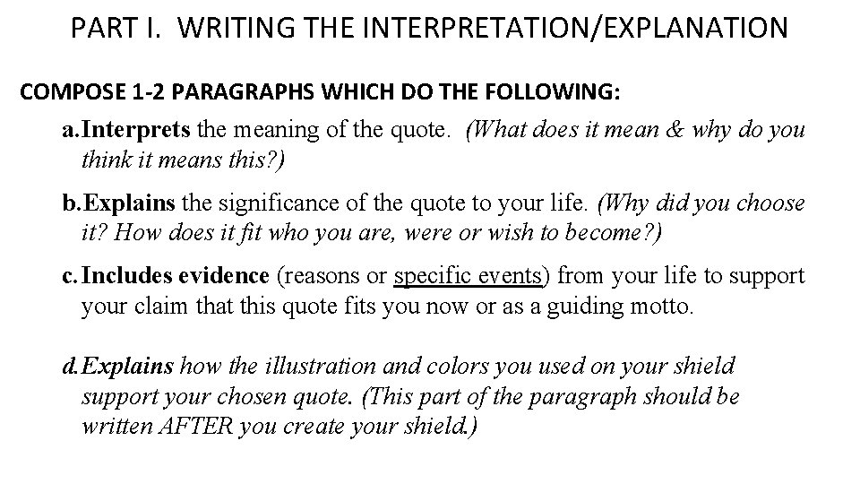 PART I. WRITING THE INTERPRETATION/EXPLANATION COMPOSE 1 -2 PARAGRAPHS WHICH DO THE FOLLOWING: a.