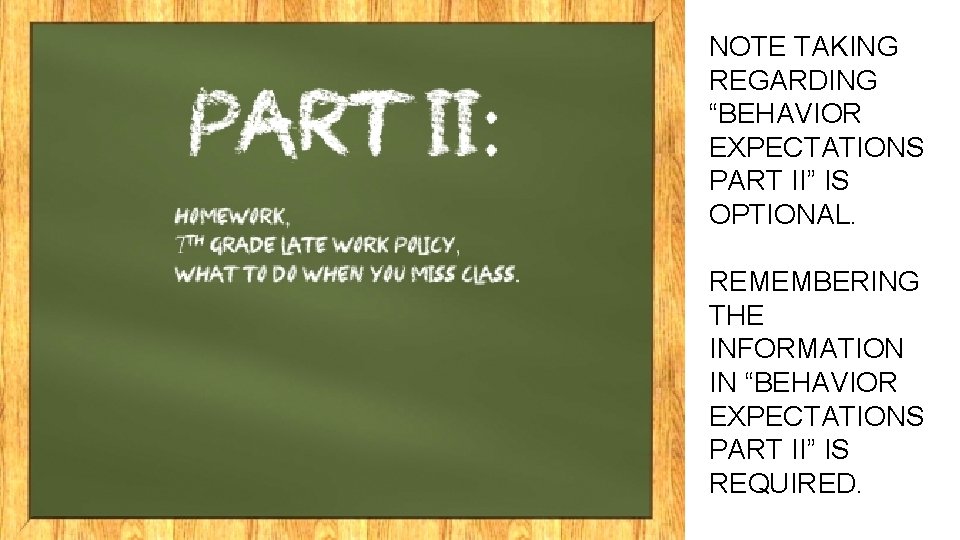 NOTE TAKING REGARDING “BEHAVIOR EXPECTATIONS PART II” IS OPTIONAL. REMEMBERING THE INFORMATION IN “BEHAVIOR