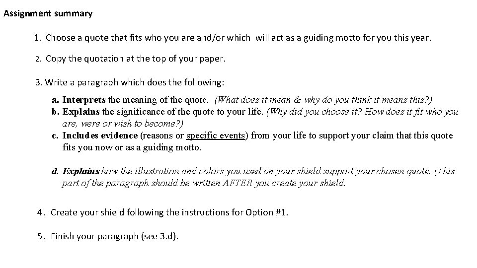 Assignment summary 1. Choose a quote that fits who you are and/or which will