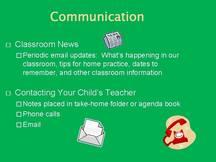 � Classroom News � Periodic email updates: What’s happening in our classroom, tips for � Classroom News � Periodic email updates: What’s happening in our classroom, tips for