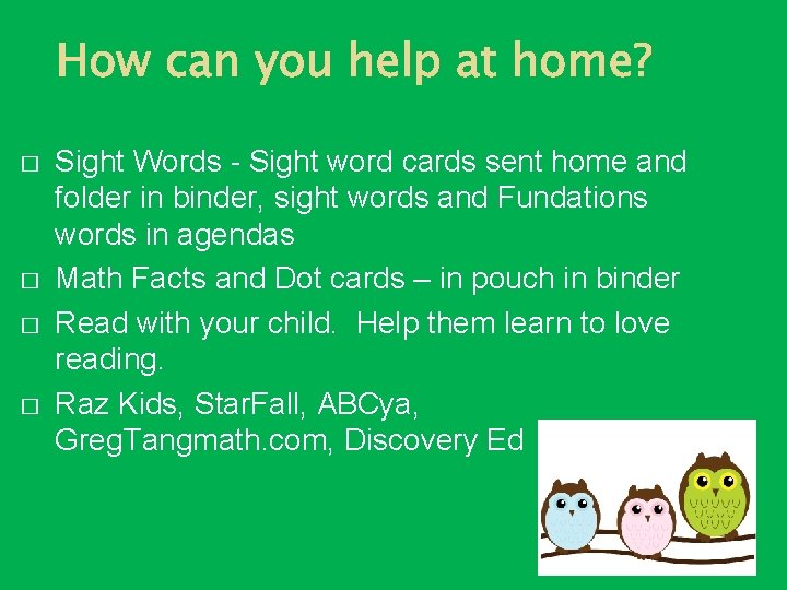 � � Sight Words - Sight word cards sent home and folder in binder, � � Sight Words - Sight word cards sent home and folder in binder,