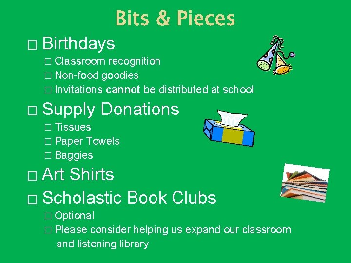� Birthdays � Classroom recognition � Non-food goodies � Invitations cannot be distributed at � Birthdays � Classroom recognition � Non-food goodies � Invitations cannot be distributed at