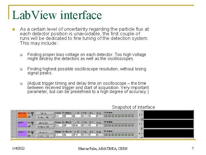 Lab. View interface n As a certain level of uncertainty regarding the particle flux