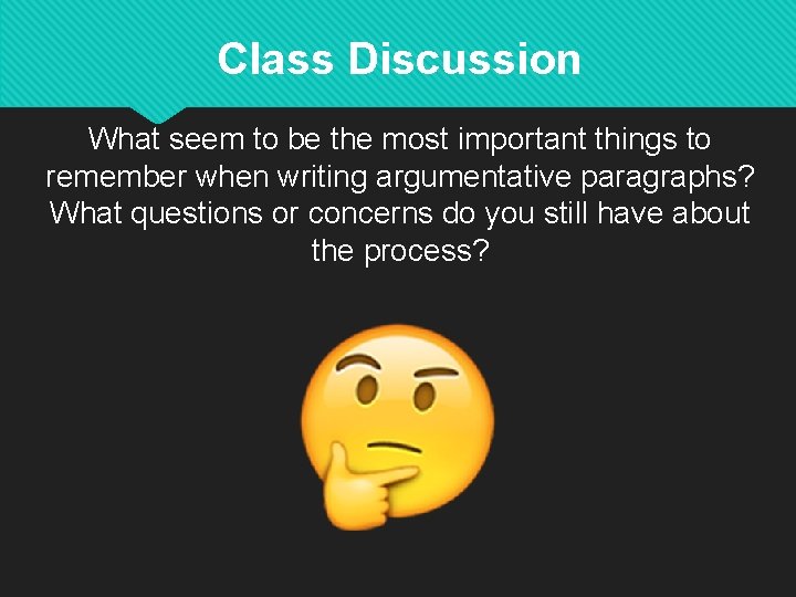 Class Discussion What seem to be the most important things to remember when writing