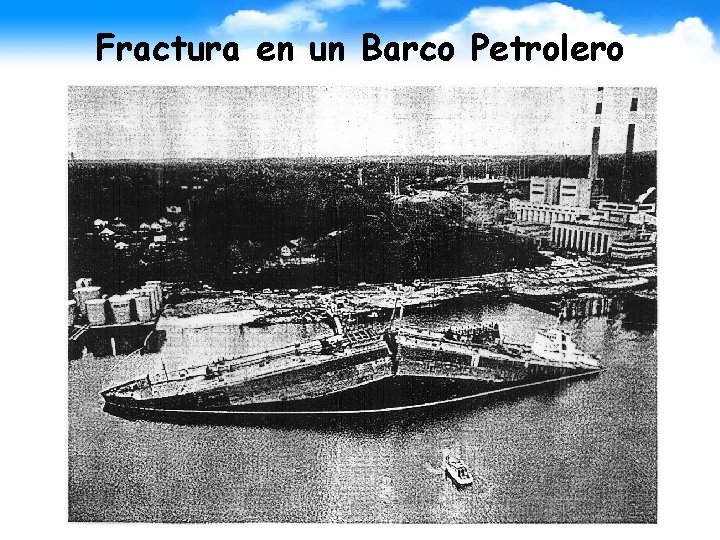 Fractura en un Barco Petrolero 