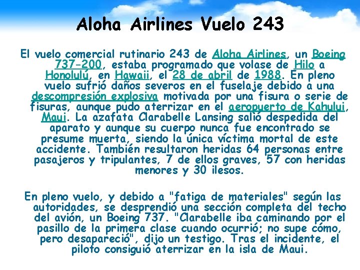 Aloha Airlines Vuelo 243 El vuelo comercial rutinario 243 de Aloha Airlines, un Boeing