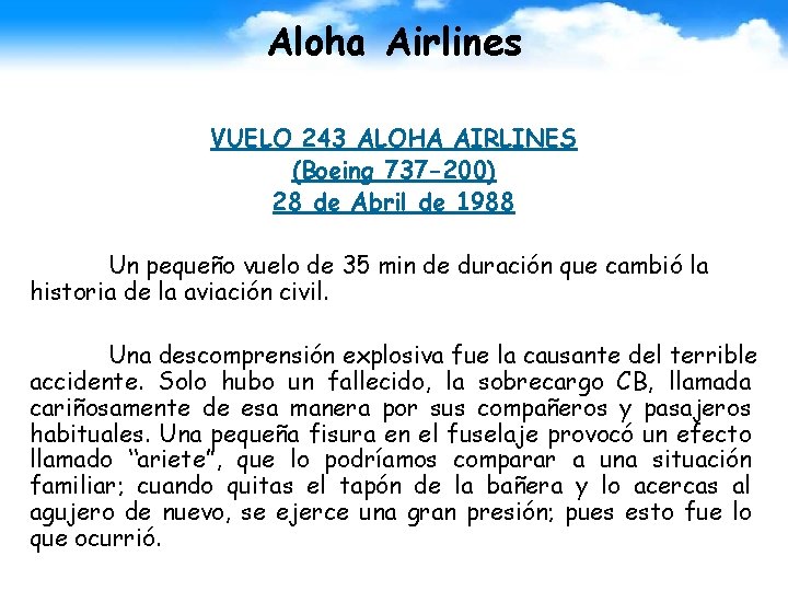 Aloha Airlines VUELO 243 ALOHA AIRLINES (Boeing 737 -200) 28 de Abril de 1988