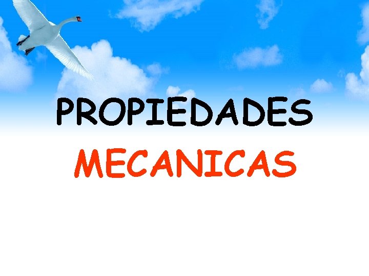 PROPIEDADES MECANICAS 