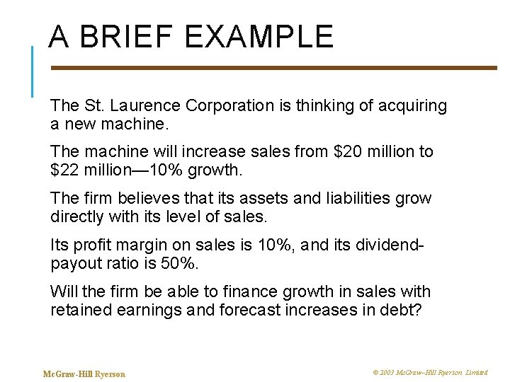 A BRIEF EXAMPLE The St. Laurence Corporation is thinking of acquiring a new machine.