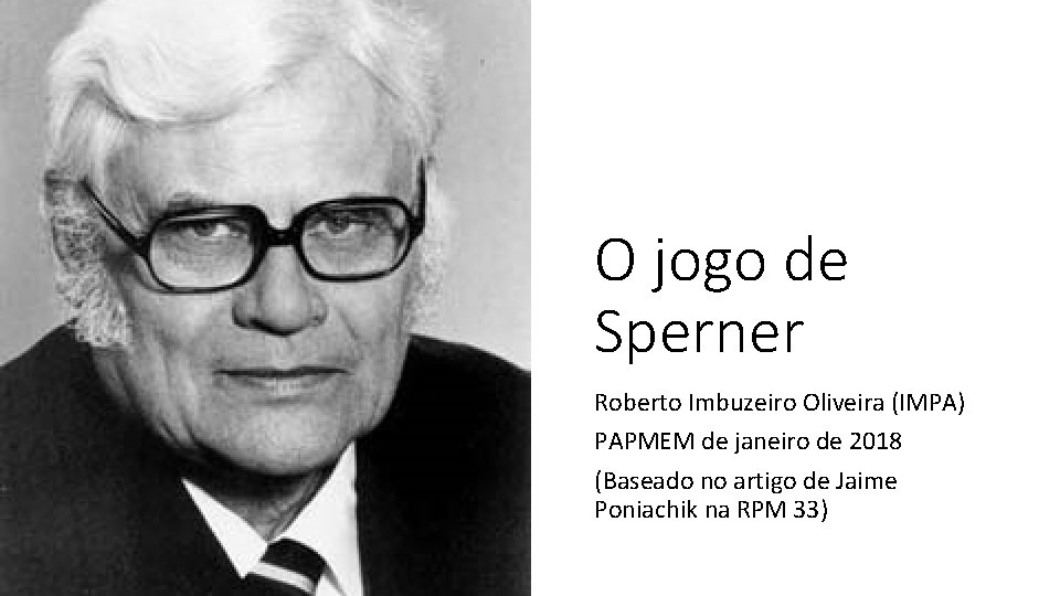 O jogo de Sperner Roberto Imbuzeiro Oliveira (IMPA) PAPMEM de janeiro de 2018 (Baseado