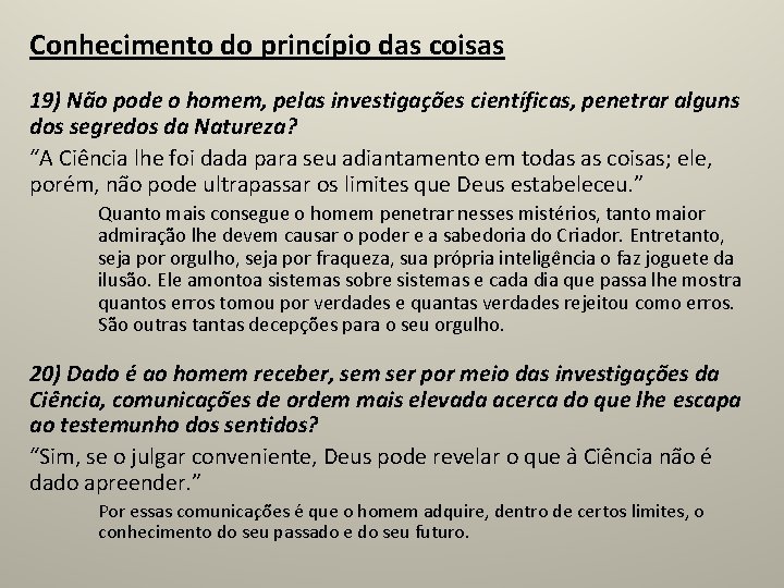 Conhecimento do princípio das coisas 19) Na o pode o homem, pelas investigac o