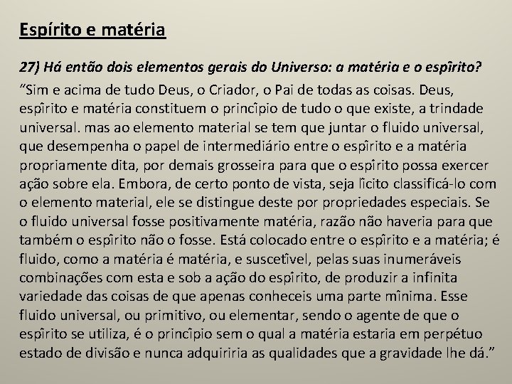 Espírito e matéria 27) Ha enta o dois elementos gerais do Universo: a mate