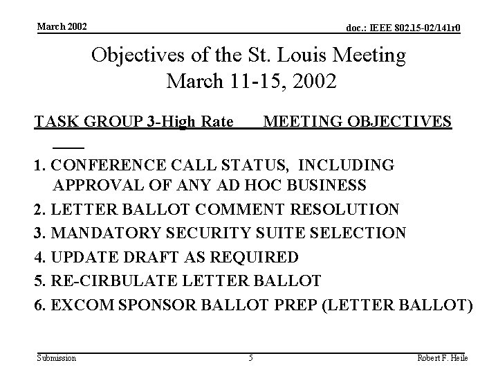 March 2002 doc. : IEEE 802. 15 -02/141 r 0 Objectives of the St.