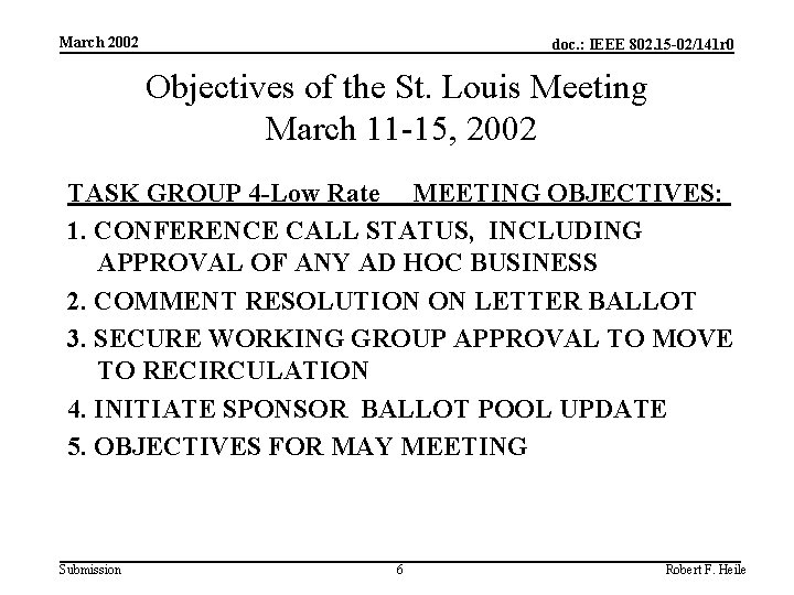 March 2002 doc. : IEEE 802. 15 -02/141 r 0 Objectives of the St.