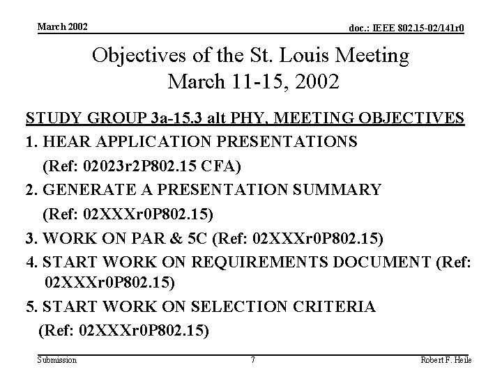 March 2002 doc. : IEEE 802. 15 -02/141 r 0 Objectives of the St.