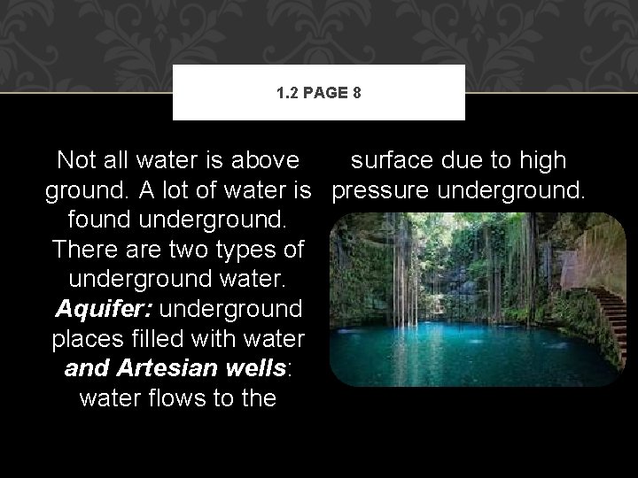 1. 2 PAGE 8 surface due to high Not all water is above ground.