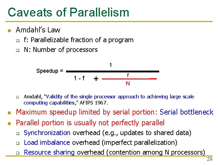 Caveats of Parallelism n Amdahl’s Law q q f: Parallelizable fraction of a program