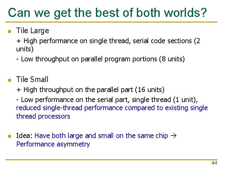 Can we get the best of both worlds? n Tile Large + High performance