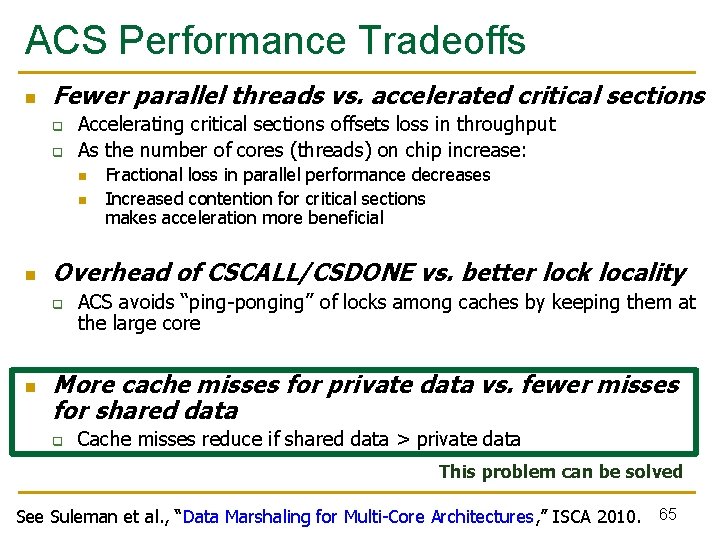 ACS Performance Tradeoffs n Fewer parallel threads vs. accelerated critical sections q q Accelerating