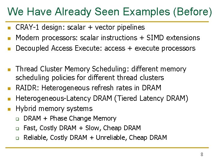 We Have Already Seen Examples (Before) n n n n CRAY-1 design: scalar +