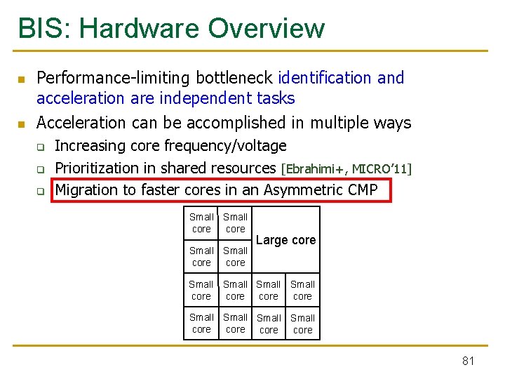 BIS: Hardware Overview n n Performance-limiting bottleneck identification and acceleration are independent tasks Acceleration