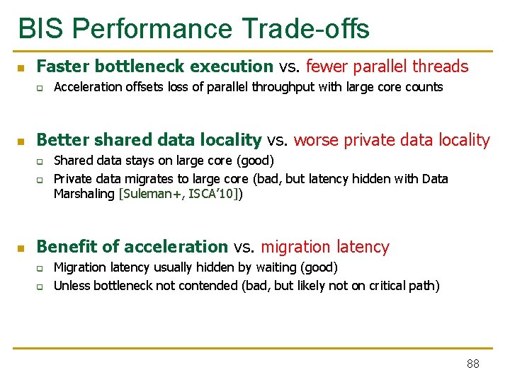 BIS Performance Trade-offs n Faster bottleneck execution vs. fewer parallel threads q n Better