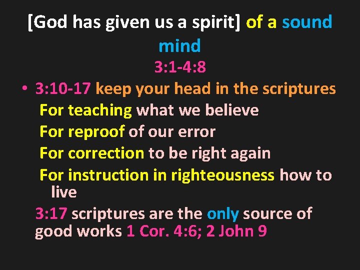 [God has given us a spirit] of a sound mind 3: 1 -4: 8