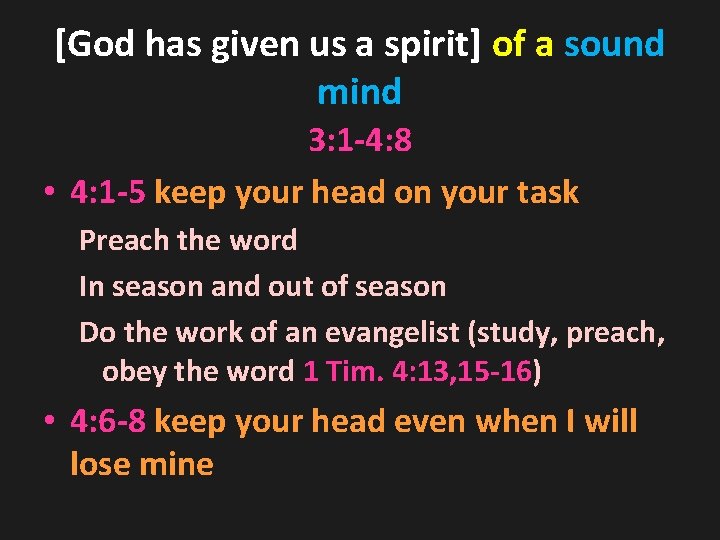 [God has given us a spirit] of a sound mind 3: 1 -4: 8