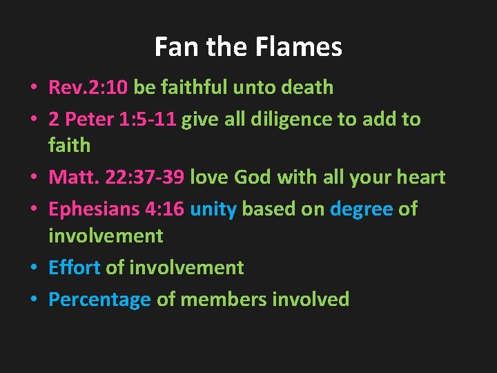 Fan the Flames • Rev. 2: 10 be faithful unto death • 2 Peter Fan the Flames • Rev. 2: 10 be faithful unto death • 2 Peter